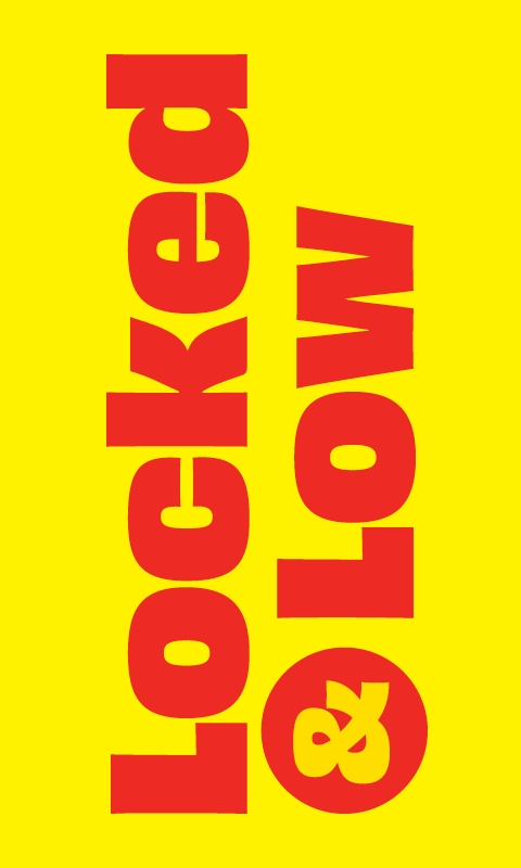 locked and low